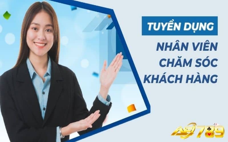 Tuyển dụng vị trí chăm sóc khách hàng tại AE789 Tuyển dụng vị trí chăm sóc khách hàng tại AE789
